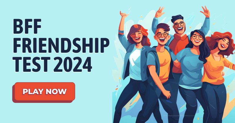  Win the BFF Friendship Test of the Year 2024 